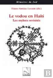 Le Vodou En Haiti : Les Mythes Revisites