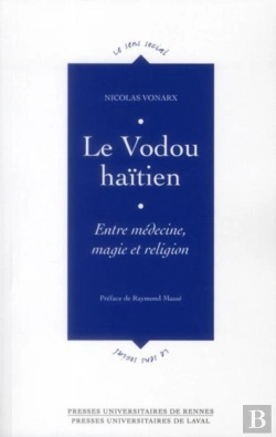 Bertrand.pt - Le Vodou Haitien; Entre Médecine, Magie Et Religion