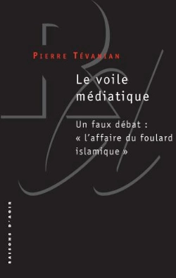 Bertrand.pt - Le Voile Médiatique. Un Faux Débat: 
