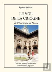 Le Vol De La Cigogne ; De L'Aquitaine Au Maroc