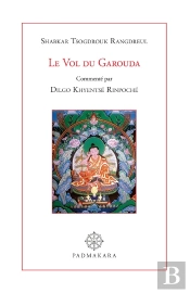 Le Vol Du Garouda : Commenté Par Dilgo Khyentsé Rinpoché