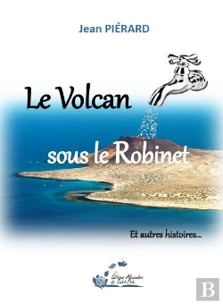 Bertrand.pt - Le Volcan Spis Me Robinet ; Et Autres Histoires...