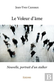 Le Voleur D'Ame - Nouvelle, Portrait D'Un Stalker