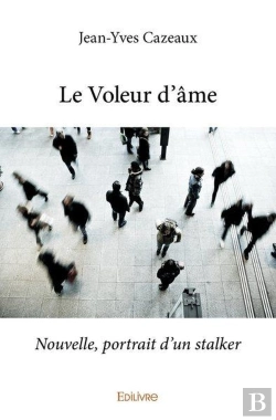 Bertrand.pt - Le Voleur D'Ame - Nouvelle, Portrait D'Un Stalker