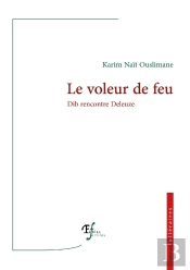 Le Voleur De Feu : Dib Rencontre Deleuze