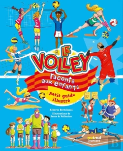 Bertrand.pt - Le Volley Raconté Aux Enfants ; Petit Guide Illustré