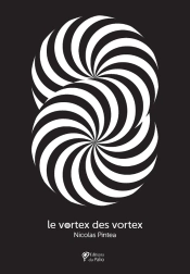 Le Vortex Des Vortex