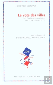 Le Vote Des Villes ; Les Elections Municipales Des 11 Et 18 Mars 2001