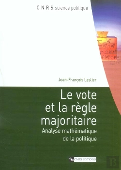 Bertrand.pt - Le Vote Et La Regle Majoritaire ; Analyse Mathematique De La Politique