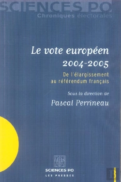 Bertrand.pt - Le Vote Europeen 2004-2005 ; De L'Elargissement Au Referendum Francais