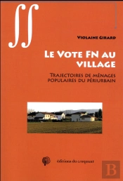 Le Vote Fn Au Village ; Une Sociologie Des Classes Populaires Du Périurbain