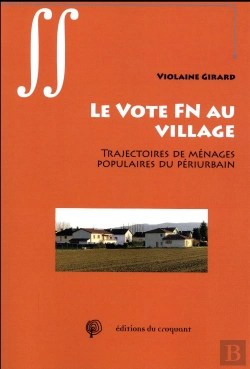 Bertrand.pt - Le Vote Fn Au Village ; Une Sociologie Des Classes Populaires Du Périurbain
