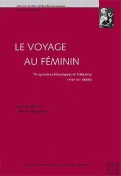 Bertrand.pt - Le Voyage Au Féminin : Perspectives Historiques Et Littéraires (Xviiie-Xxe Siè : Perspectives Historiques Et Littéraires (Xviiie-Xxe Siècles)