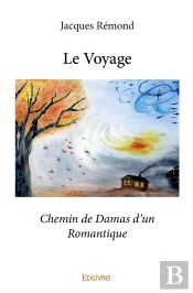 Le Voyage : Chemin De Damas D'Un Romantique