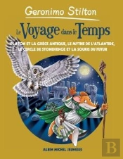 Le Voyage Dans Le Temps T7- La Grece Antique , L'Atlantide , Stonehenge Et Les Souris Du Futur