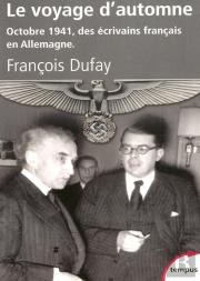 Le Voyage D'Automne ; Octobre 1941 Des Écrivains François En Allemagne