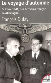 Le Voyage D'Automne ; Octobre 1941 Des Écrivains François En Allemagne