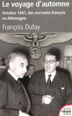 Bertrand.pt - Le Voyage D'Automne ; Octobre 1941 Des Écrivains François En Allemagne