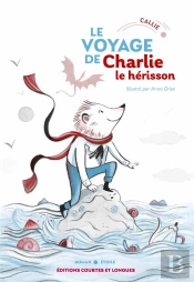 Le Voyage De Charlie Le Hérisson