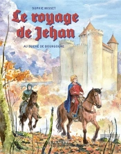 Le Voyage De Jehan Au Duché De Bourgogne