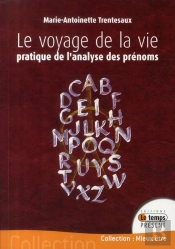 Le Voyage De La Vie ; Pratique De L'Analyse Des Prénoms
