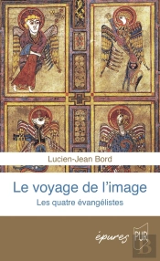 Le Voyage De L'Image : Les Quatre Évangélistes