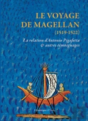 Le Voyage De Magellan (1519-1522) : La Relation D'Antonio Pigafetta Et Autres Témoignages