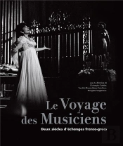 Le Voyage Des Musiciens : Un Siècle D'Échanges Franco-Grecs En Image Et En Musique (1917-2021)
