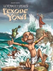 Le Voyage Des Pères - L'Exode Selon Yona Tome 3 : Effervescence