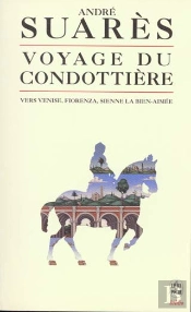 Le Voyage Du Condottière Vers Venise, Fiorenza, Sienne La Bien-Aimée