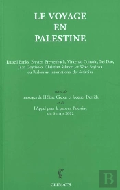 Le Voyage En Palestine - Suivi De Messages De Helene Cixous Et Jacques Derrida Et De L'Appel Pour La