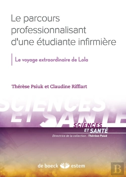 Bertrand.pt - Le Voyage Extraordinaire De Lola ; Le Parcours Professionnalisant D'Une Étudiante Infirmière