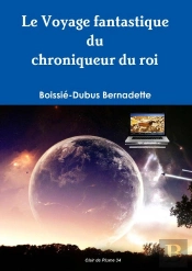 Le Voyage Fantastique Du Chroniqueur Du Roi