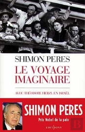 Le Voyage Imaginaire : Avec Théodore Herzl En Israël