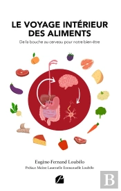Le Voyage Intérieur Des Aliments : De La Bouche Au Cerveau Pour Notre Bien-Être