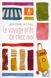 Le Voyage Pres De Chez Moi