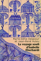 Le Voyage Soufi D'Isabelle Eberhardt