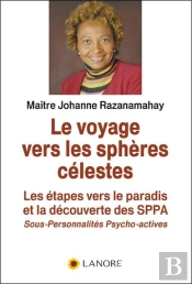 Le Voyage Vers Les Sphères Célestes ; Les Étapes Vers Le Paradis Et La Découverte Des Sppa ; Sous-Personnalités Psycho-Actives