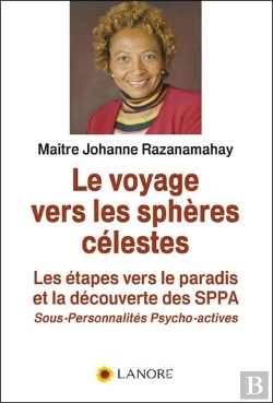 Bertrand.pt - Le Voyage Vers Les Sphères Célestes ; Les Étapes Vers Le Paradis Et La Découverte Des Sppa ; Sous-Personnalités Psycho-Actives