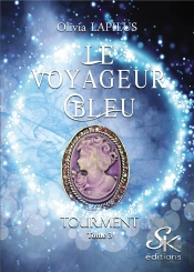 Le Voyageur Bleu T.3 ; Tourment