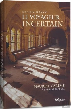 Bertrand.pt - Le Voyageur Incertain - Maurice Careme A L'Abbaye D'Ovral