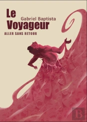 Le Voyageur T.1 : Aller Sans Retour