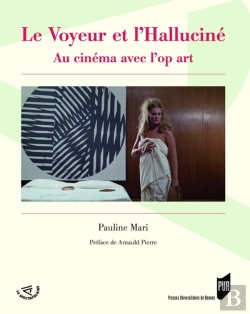 Bertrand.pt - Le Voyeur Et L'Halluciné ; Au Cinéma Avec L'Op Art