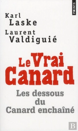 Bertrand.pt - Le Vrai Canard ; Les Dessous Du Canard Enchaîné