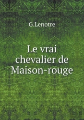Le Vrai Chevalier De Maison-Rouge