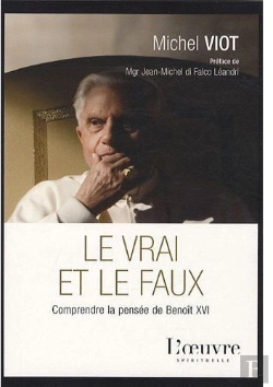 Bertrand.pt - Le Vrai Et Le Faux ; Comprendre La Pensée De Benoît Xvi