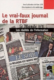 Le Vrai-Faux Journal De La Rtbf ; Les Réalités De L'Information