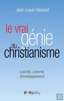 Bertrand.pt - Le Vrai Génie Du Christianisme : Laïcité, Liberté, Développement