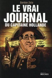 Le Vrai Journal Du Capitaine Hollande ; 3 Ans Déjà