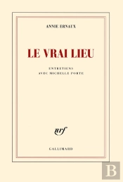 Le Vrai Lieu : Entretiens Avec Michelle Porte